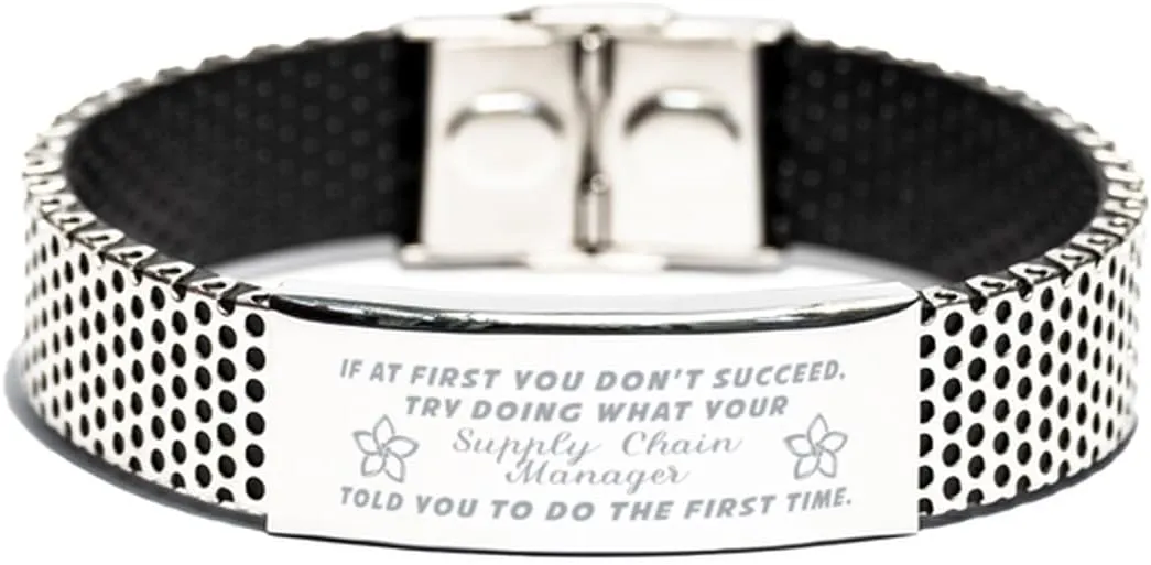 Inspirational Stainless Steel Bracelet, If at first you don't succeed, try doing what your athletic trainer told you to do the first time., Gifts for Supply Chain Manager Engraved Message